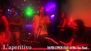 DAVID LYNCH (SAX) & Rho Jazz Band
