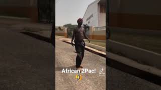 African 2Pac 🤣