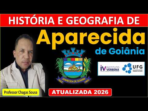 🔥HISTÓRIA E GEOGRAFIA DE APARECIDA DE GOIÁS(AULA ATUALIZADA 2026) Professor Chagas Sousa