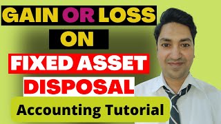 How to Calculate GAIN or LOSS on disposal? Fixed/Non-current Asset Disposal Account