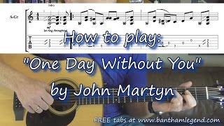 How to play One Day Without You by John Martyn | Guitar TAB tutorial