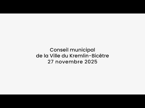Conseil municipal de la Ville du Kremlin-Bicêtre du 27 Novembre 2025