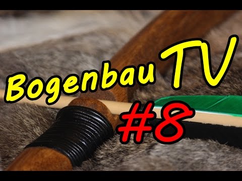 Bogenbau TV#8: Präsentation | Longbow vs. Recurve | Kinderbögen im Test | Arcus