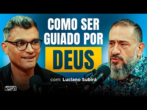 DEUS JÁ FALOU COM VOCÊ? | Luciano Subirá no BrunetCast