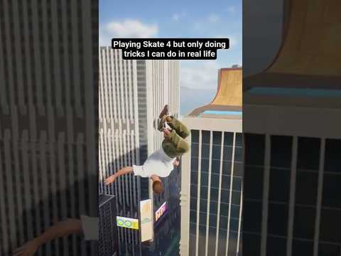 Skate 4 But Only Tricks I Can Do In Real Life