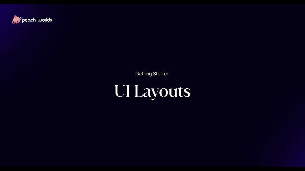 Getting Started with Peach Worlds: UI Layouts