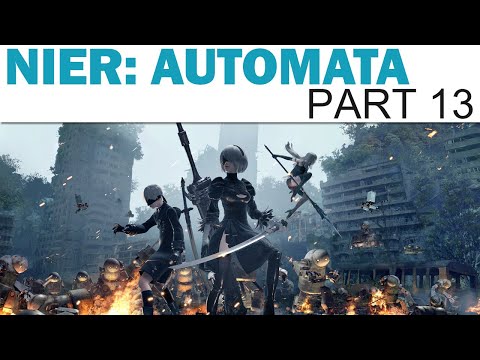 NieR: Automata Let's Play - Part 13 (Blind / Twitch Playthrough)
