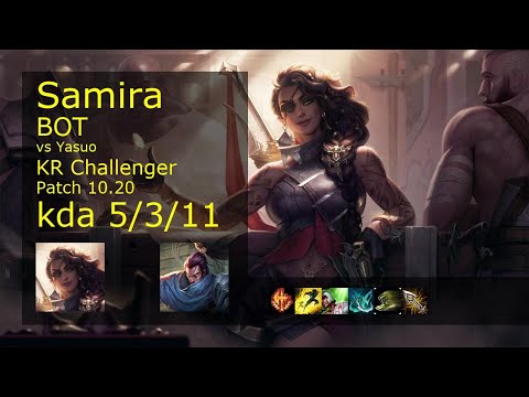 Samira Bot vs Yasuo - KR Challenger 5/3/11 Patch 10.20 Gameplay // [롤] 사미라 vs 야스오