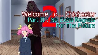 Welcome To... Chichester 2 - Part II: No Extra Regrets For The Future [Part 1]