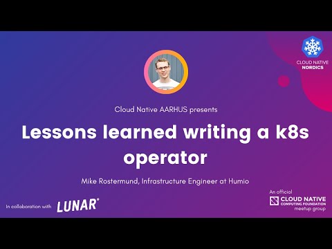 Lessons learned writing a k8s operator by Mike Rostermund, Humio