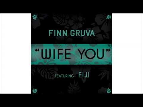 FinnGruva Feat. Fiji - Wife You