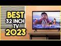 Top 7 Best 32 Inch Tv 2023