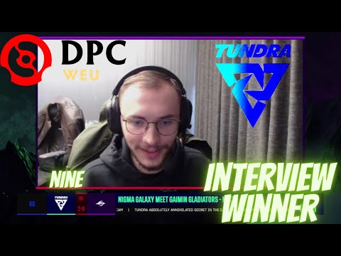INTERVIEW WINNER WITH NINE - TUNDRA ESPORTS VS TEAM SECRET - DPC WEU 2021/2022 Tour 2: Division I