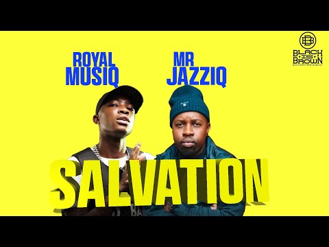 Mr JazziQ X Royal Musiq - Salvation