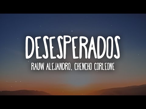 [ 1 HORA ] Rauw Alejandro, Chencho Corleone - Desesperados (Letra/Lyrics)