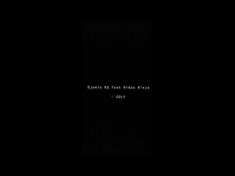 Djomla KS feat Nidza Bleja - Besedilo GOLF