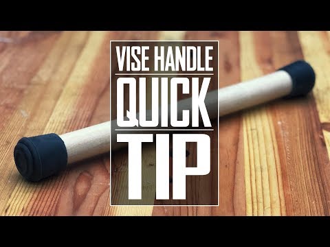 34 - Vise Handle Quick Tip