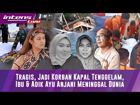 Tragis,Jadi Korban Kapal Tenggelam, Ibu & Adik Ayu Anjani Meninggal Dunia
