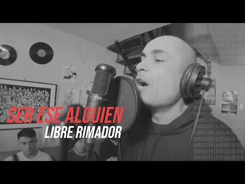 Libre Rimador en La Celda de Bob - Ser ese alguien