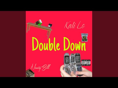 Double Down . Kali low x Nauty Bill