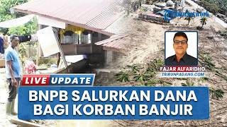 Bantuan Cair, 275 Rumah Terdampak Banjir Bandang di Padang Terima Dana Stimulan Rp 4,5 Miliar