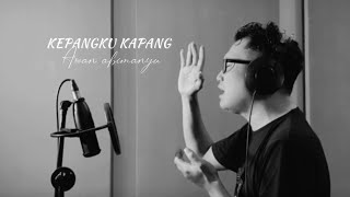 Download lagu KEPANGKU KAPANG // AWAN ABIMANYU mp3 Download lagu KEPANGKU KAPANG // AWAN ABIMANYU mp3