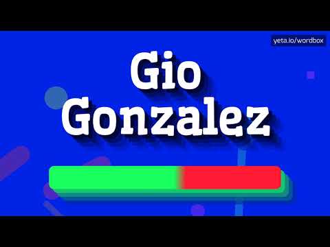 HOW PRONOUNCE GIO GONZALEZ! (BEST QUALITY VOICES)