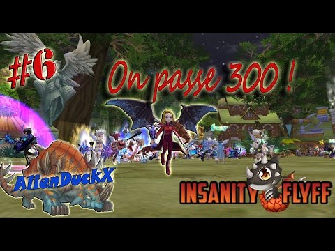Insanity FLYFF - FR#6 On passe 300 !