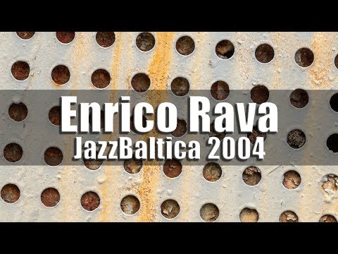 Enrico Rava Quintet - JazzBaltica 2004