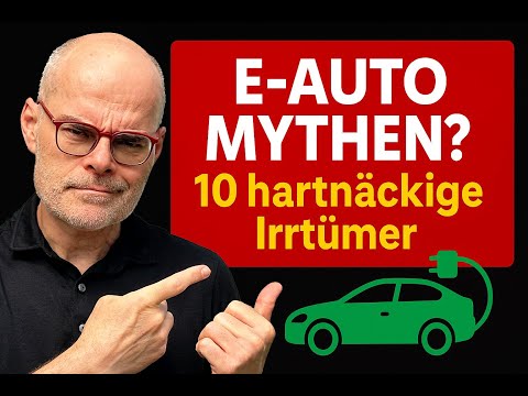 10 E-Auto-MYTHEN: verbreitet & falsch | dieserdad