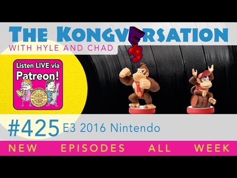 The Kongversation 425 - E3 2016 Nintendo