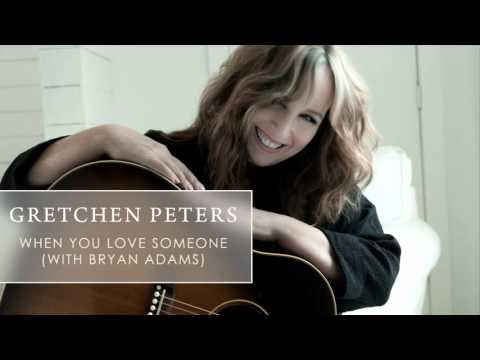 Gretchen Peters - When You Love Someone (with Bryan Adams)