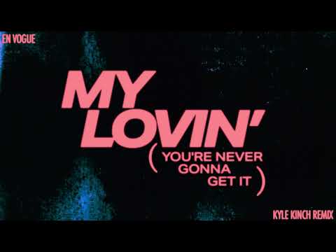 En Vogue - My Lovin' (Kyle Kinch Remix)[Visualizer]