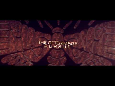 THE AFTERIMAGE - Pursue (Official Stream)