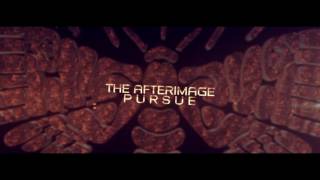 THE AFTERIMAGE - Pursue (Official Stream)