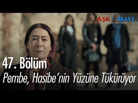 Pembe, Hasibe'nin yüzüne tükürüyor - Aşk ve Mavi 47. Bölüm