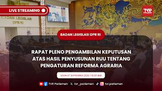BALEG DPR RI - RAPAT PLENO PENGAMBILAN KEPUTUSAN PENYUSUNAN RUU TENTANG PENGATURAN REFORMA AGRARIA