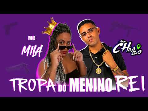 MC CH DA ZO E MC MILA -  TROPA DO MENINO REI