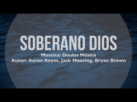 Soberano Dios - Himno - Letra
