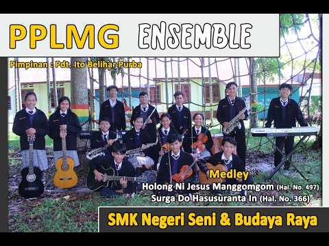 Medley: HOLONGNI JESUS & SURGA DO HASUSURANTA (Hal No 497 & 366) | PPLMG ENSEMBLE |
