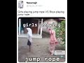 Girls Playing Jump Rope Vs Boys Playing Jump Rope Funny Meme Status