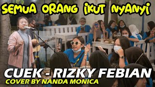 Download lagu CUEK - RIZKY FEBIAN (LIRIK) COVER BY NADA MONICA mp3