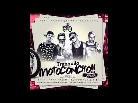 El Fecho Ft Jp & Atr & Erasmo Tattoo - Tranquilo Motoconcho (Remix 2016)
