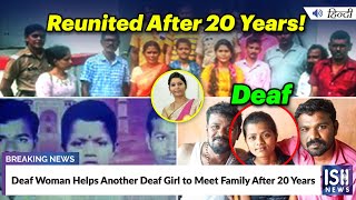 Deaf Woman Helps Another Deaf Girl to Meet Family After 20 Years