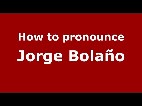 How to pronounce Jorge Bolaño (Colombian Spanish/Colombia)  - PronounceNames.com