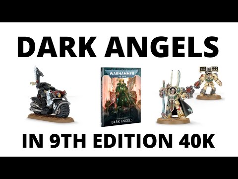 Dark Angels in Warhammer 40K Ninth Edition - Army Overview and Unit Discussion