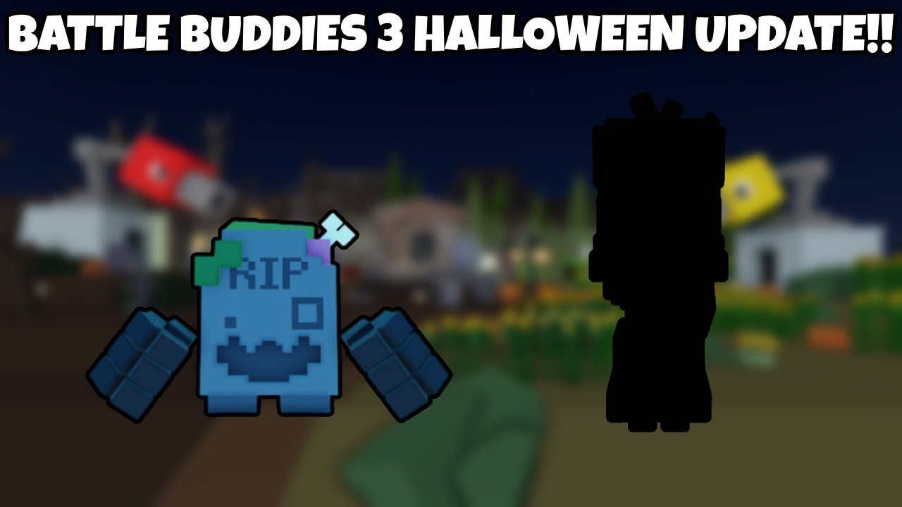 Battle Buddies 3 Halloween Update!!