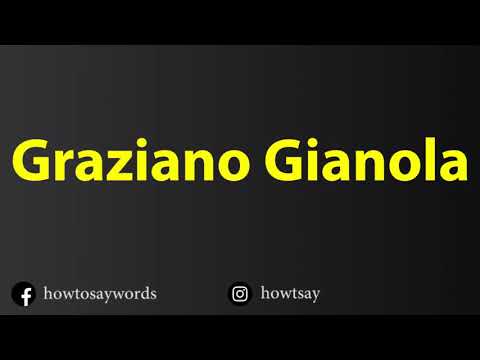 How To Pronounce Graziano Gianola