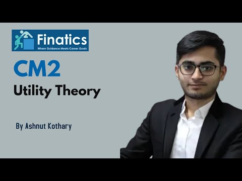 Utility Theory (Chapter 2) | CM2 | IFoA | IAI