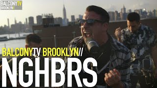 NGHBRS - GOLDEN AGE (BalconyTV)